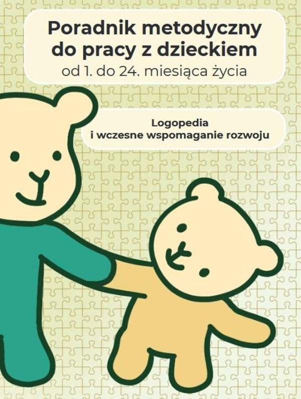 Poradnik metodyczny do pracy z dzieckiem od 1 do 24 miesiąca życia