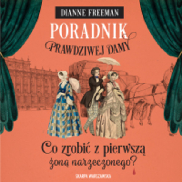 Poradnik prawdziwej damy. Co zrobić z pierwszą żoną narzeczonego? - Audiobook mp3