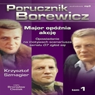 Porucznik Borewicz - Audiobook mp3 Major opóźnia akcję tom1