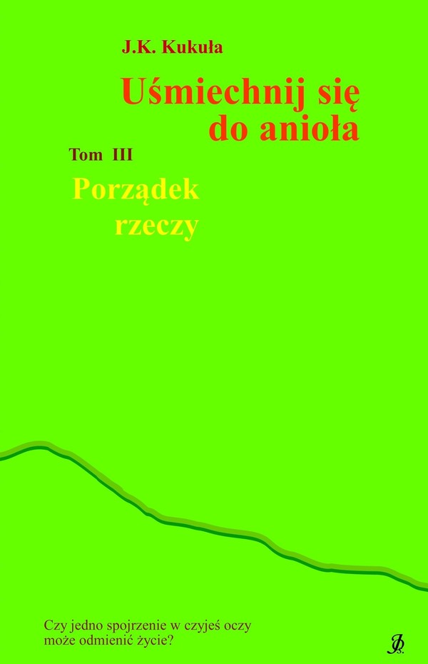 Porządek rzeczy. uśmiechnij się do anioła. tom 3