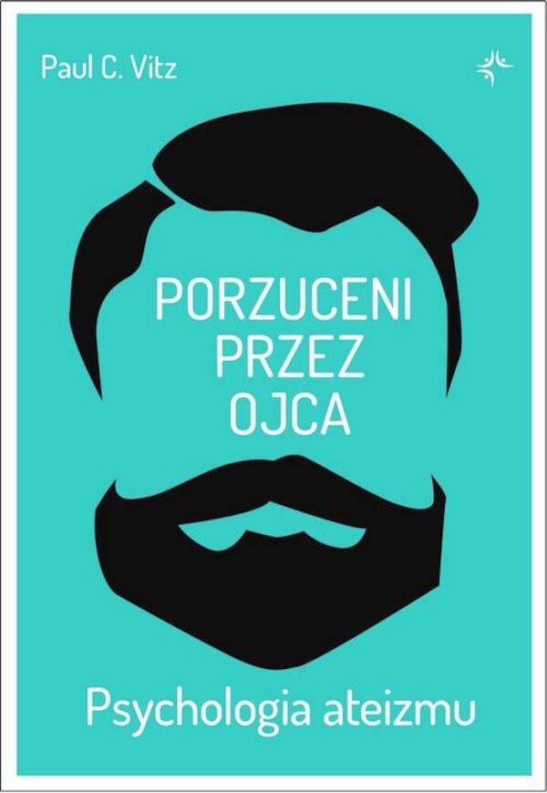 Porzuceni przez ojca. Psychologia ateizmu - mobi, epub, pdf