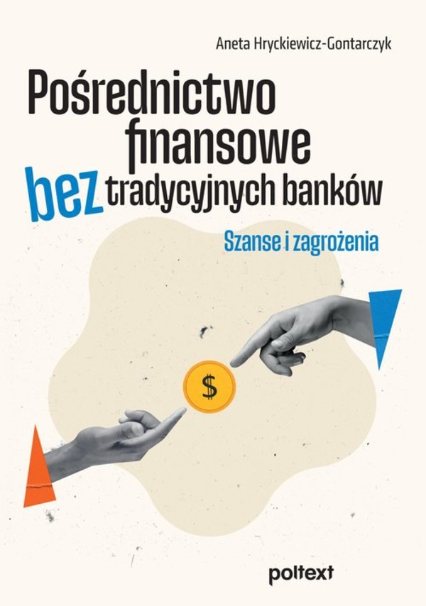 Pośrednictwo finansowe bez tradycyjnych banków Szanse i zagrożenia