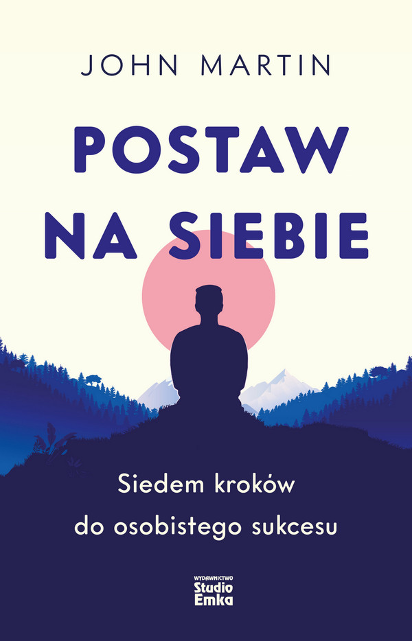 Postaw na siebie Siedem kroków do osobistego sukcesu