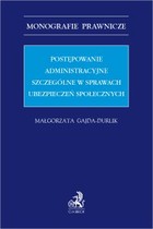 Postępowanie administracyjne szczególne w sprawach ubezpieczeń społecznych - pdf