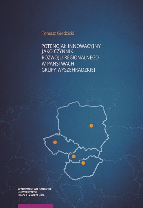 Potencjał innowacyjny jako czynnik rozwoju regionalnego w państwach Grupy Wyszehradzkiej - pdf