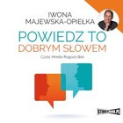 Powiedz to dobrym słowem - Audiobook mp3