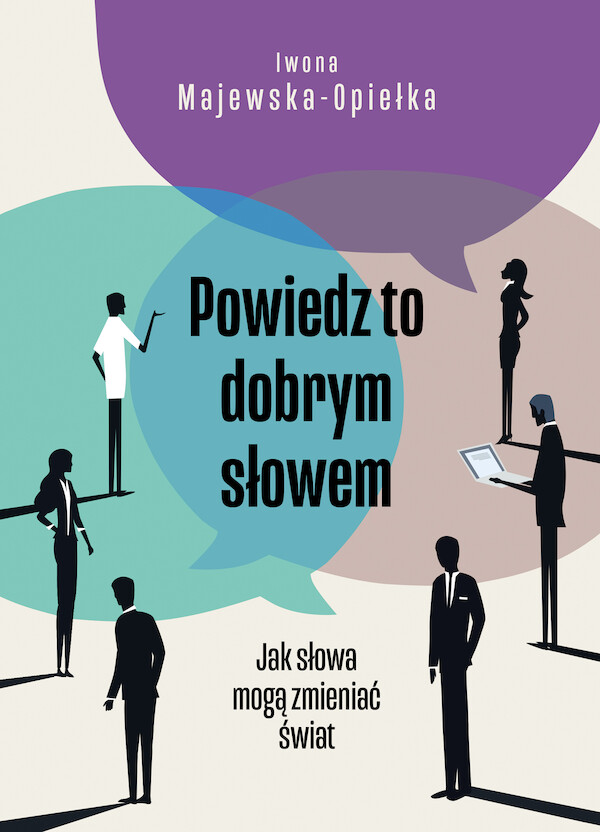 Powiedz to dobrym słowem Jak słowa mogą zmieniać świat