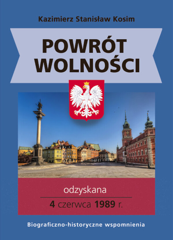 Powrót wolności Odzyskana 4 czerwca 1989 r.