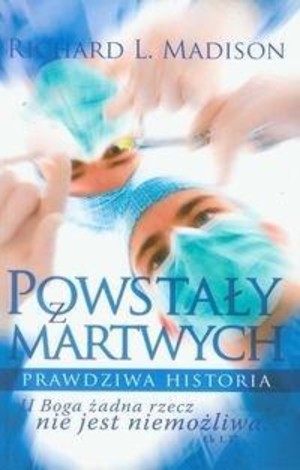 Powstały z martwych Prawdziwa historia