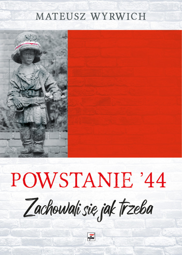 Powstanie 44 'Zachowali się jak trzeba'