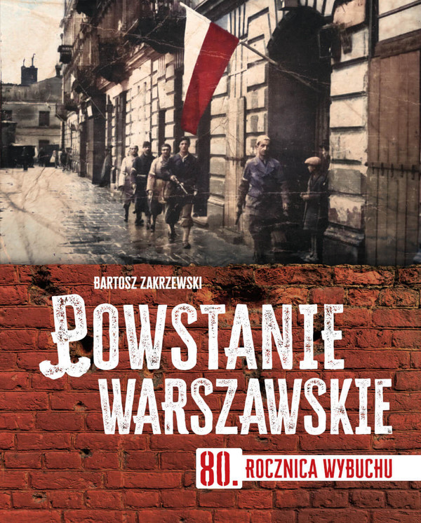 Powstanie warszawskie 80 rocznica wybuchu