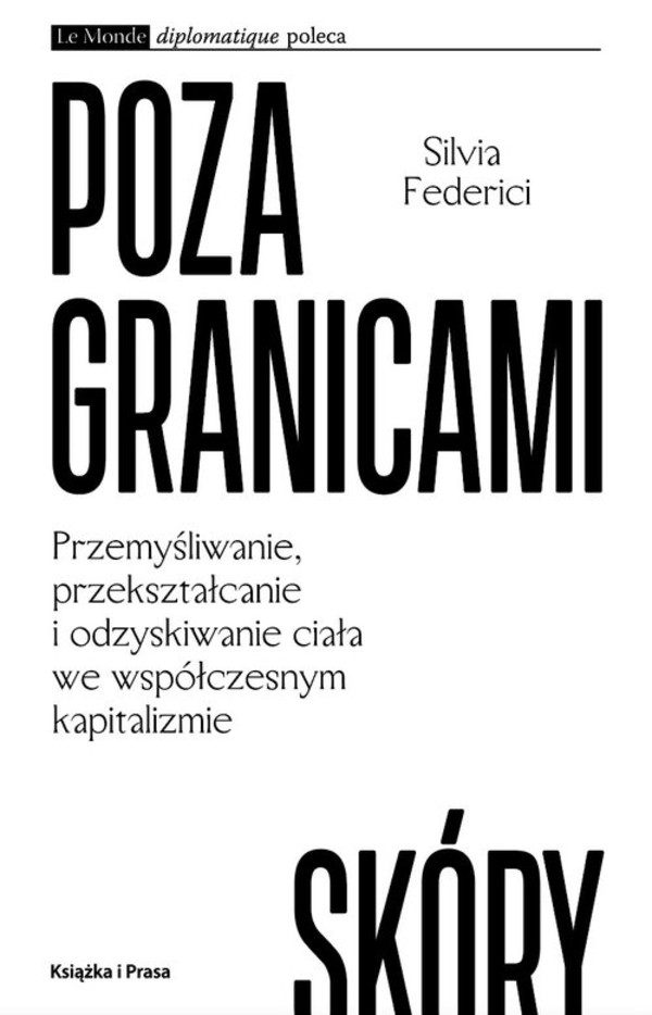 Poza granicami skóry. Przemyśliwanie, przekształcanie i odzyskiwanie ciała we współczesnym kapitalizmie