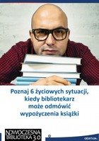 Poznaj 6 życiowych sytuacji, kiedy bibliotekarz może odmówić wypożyczenia książki - pdf