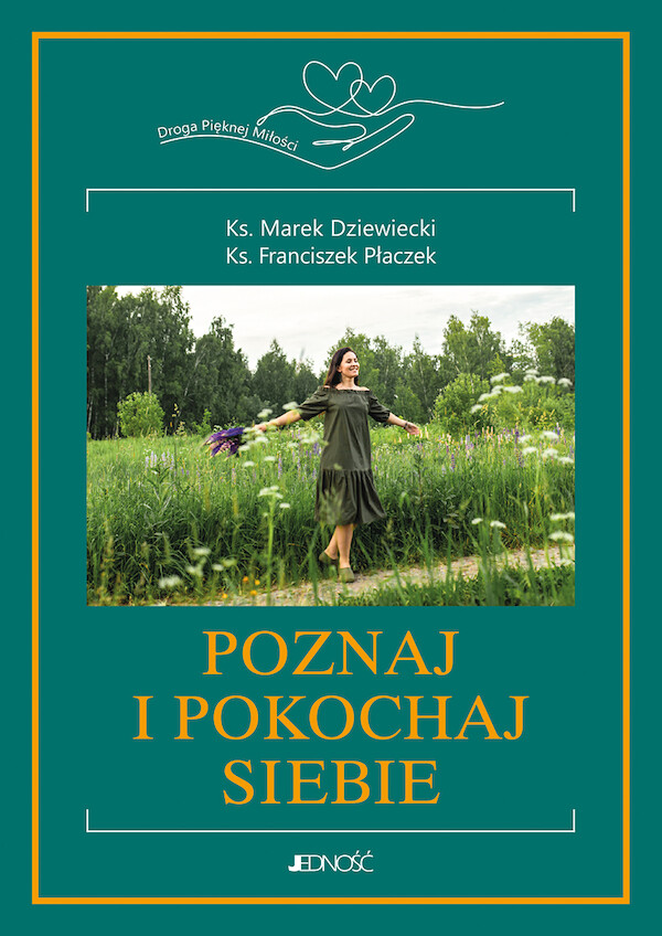 Poznaj i pokochaj siebie! Droga Pięknej Miłości