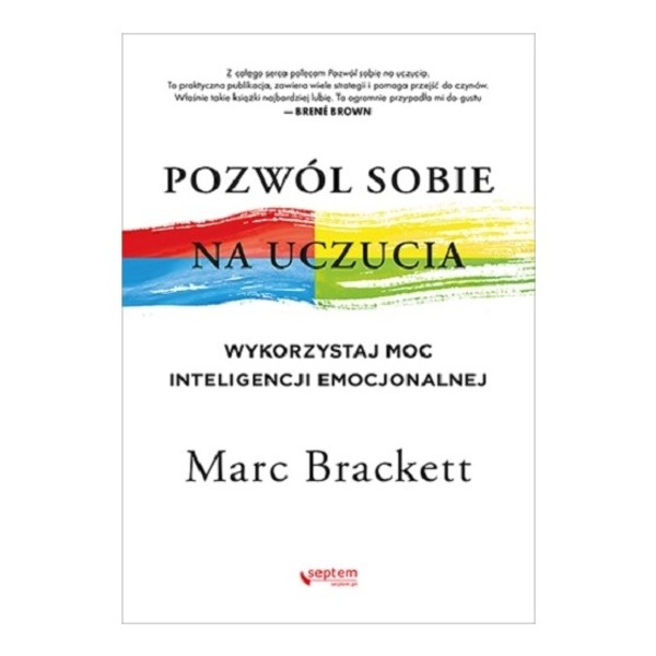 Pozwól sobie na uczucia Wykorzystaj moc inteligencji emocjonalnej