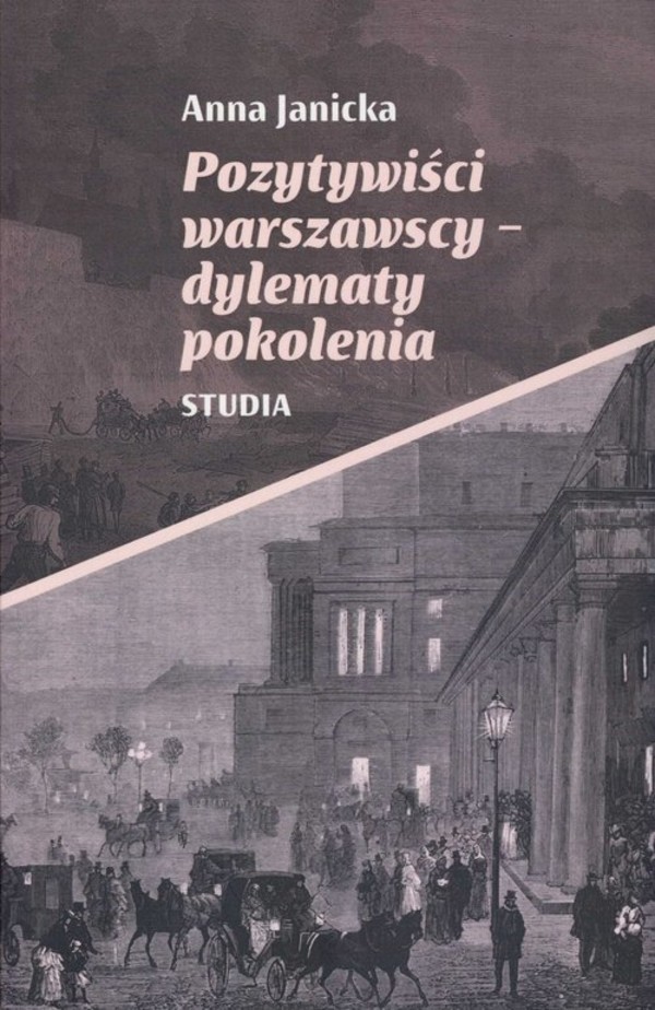 Pozytywiści warszawscy dylematy pokolenia Studia