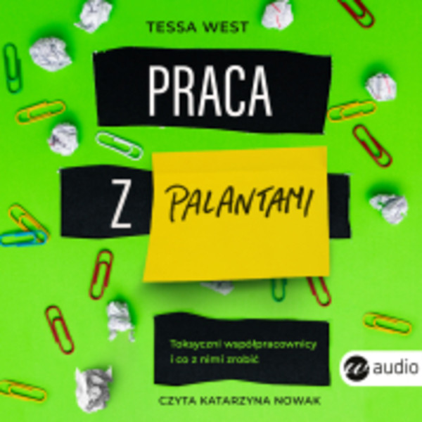 Praca z palantami.Toksyczni współpracownicy i co z nimi zrobić - Audiobook mp3