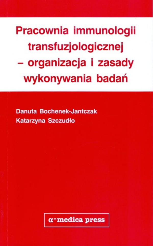 Pracownia immunologii transfuzjologicznej Organizacja i zasady wykonywania badań