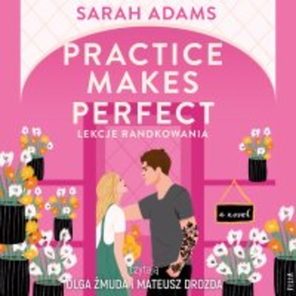 Practice Makes Perfect. Lekcje randkowania - Audiobook mp3