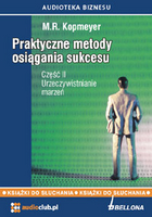 Praktyczne metody osiągania sukcesu cz. II Urzeczywistnianie marzeń Audiobook CD Audio