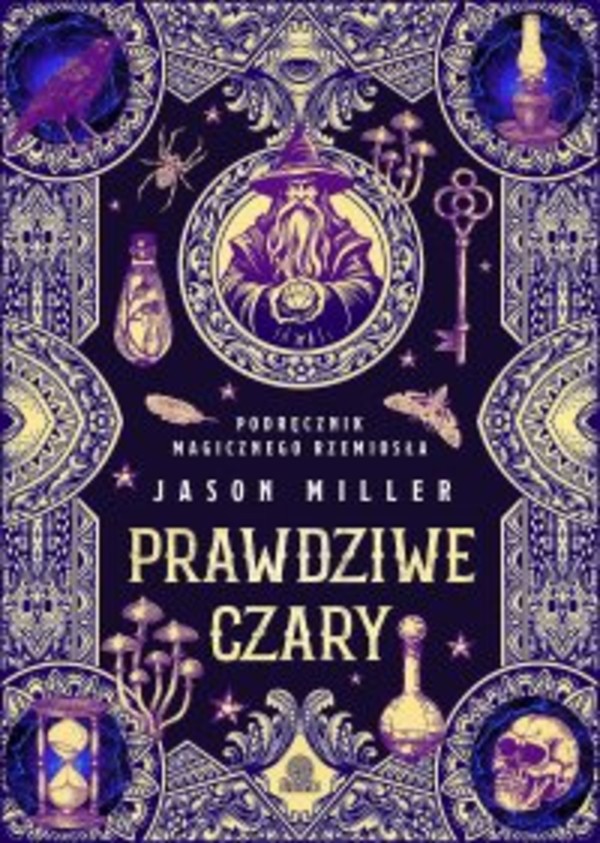 Prawdziwe czary. Podręcznik magicznego rzemiosła - mobi, epub