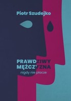 Prawdziwy mężczyzna nigdy nie płacze - mobi, epub