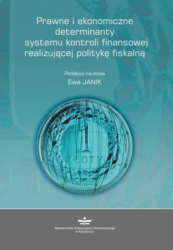 Prawne i ekonomiczne determinanty systemu kontroli finansowej realizującej politykę fiskalną - pdf