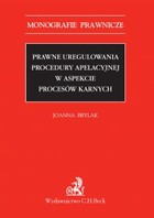 Prawne uregulowania procedury apelacyjnej w aspekcie procesów karnych - pdf