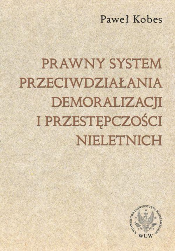 Prawny system przeciwdziałania demoralizacji i przestępczości nieletnich - pdf