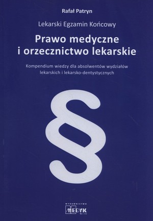 Prawo medyczne i orzecznictwo lekarskie Lekarski Egzamin Końcowy