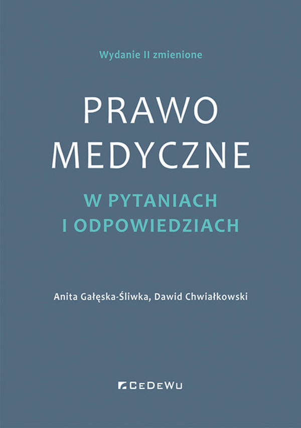 Prawo medyczne w pytaniach i odpowiedziach (wyd. II zmienione)