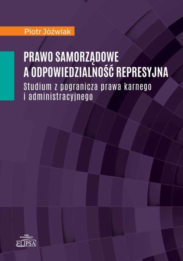 Prawo samorządowe a odpowiedzialność represyjna - pdf