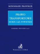 Prawo transportowe. Morze. Ląd. Powietrze - pdf Monografie prawnicze