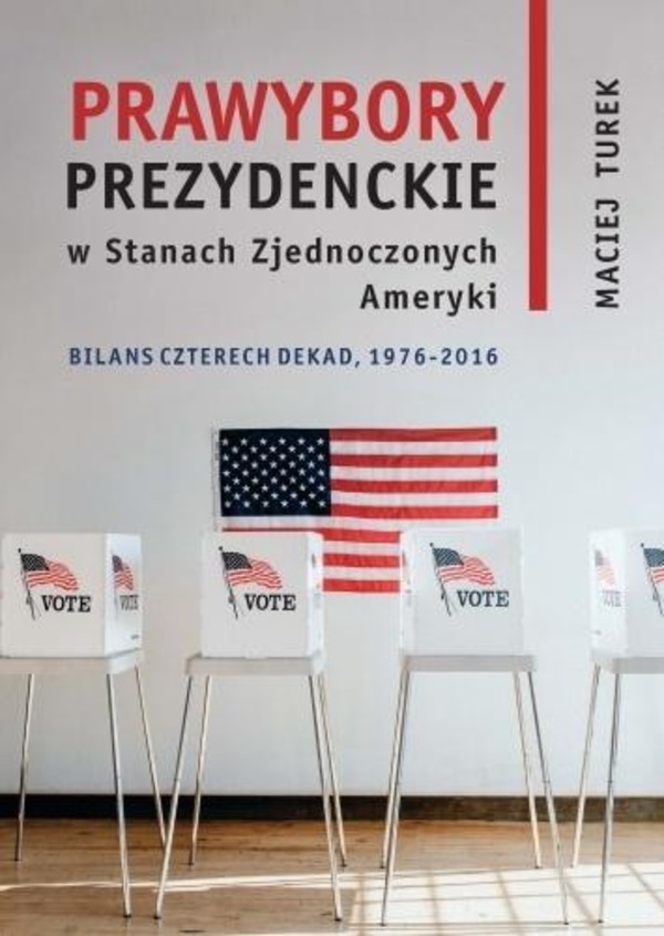 Prawybory prezydenckie w Stanach Zjednoczonych Ameryki Bilans czterech dekad, 1976-2016