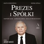 Prezes i Spółki - Audiobook mp3 Imperium Jarosława Kaczyńskiego