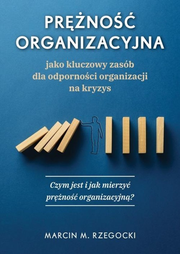 Prężność organizacyjna - jako kluczowy zasób dla odporności organizacji na kryzys