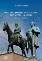 Prezydencjalizm skandynawski. Finlandia i Islandia. Studium ustrojowe - pdf