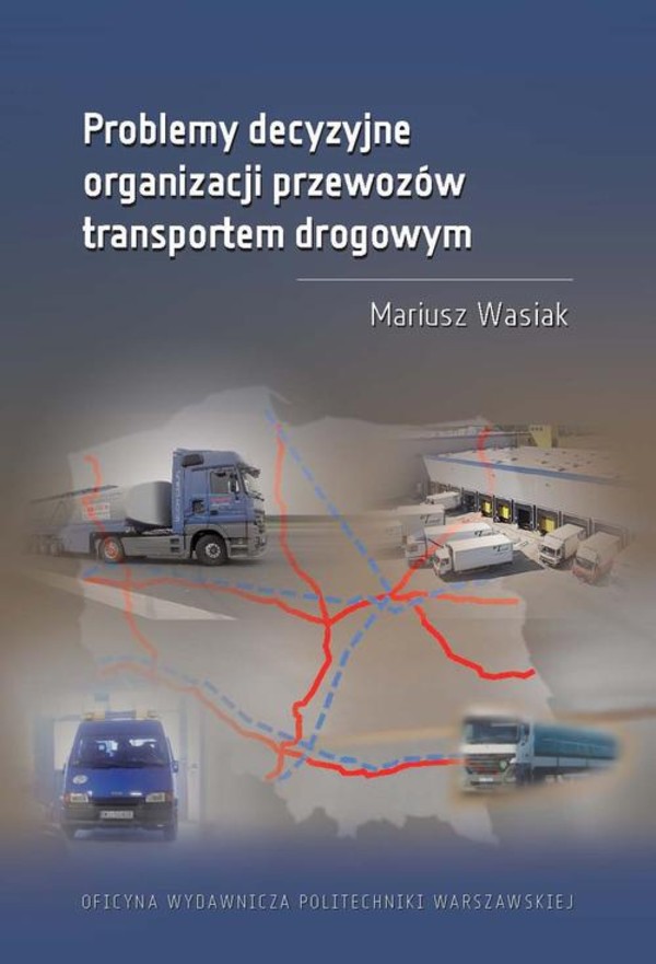 Problemy decyzyjne organizacji przewozów transportem drogowym - pdf