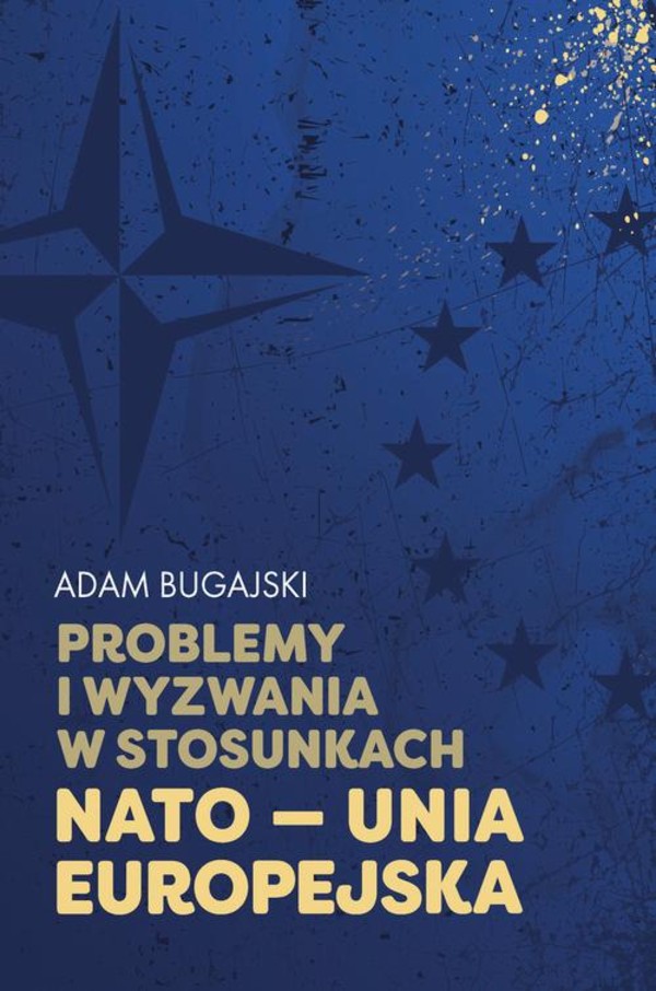 Problemy i wyzwania w stosunkach NATO - Unia Europejska - mobi, epub, pdf