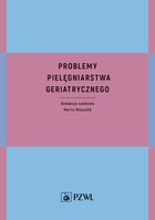 Problemy pielęgniarstwa geriatrycznego - mobi, epub