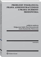 Okładka:Problemy pogranicza prawa administracyjnego i prawa ochrony środowiska 