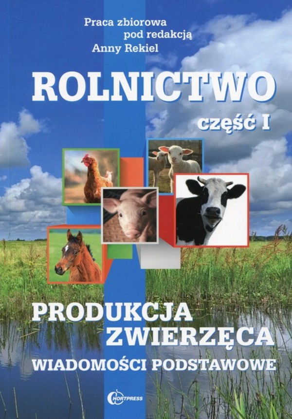 Produkcja zwierzęca. Wiadomości podstawowe Podręcznik. Rolnictwo część I