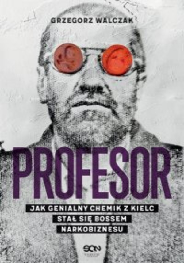 Profesor. Jak genialny chemik z Kielc stał się bossem narkobiznesu - mobi, epub