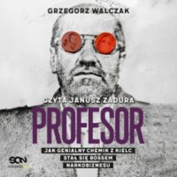 Profesor. Jak genialny chemik z Kielc stał się bossem narkobiznesu - Audiobook mp3