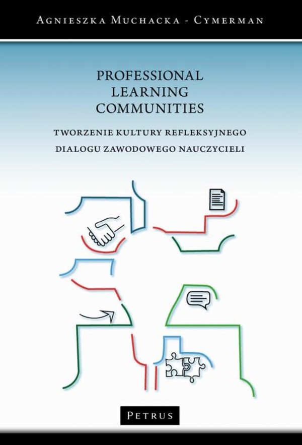 PROFESSIONAL LEARNING COMMUNITIE Stworzenie kultury refleksyjnego dialogu zawodowego nauczycieli - pdf