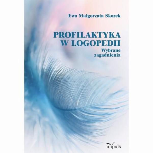 Profilaktyka w logopedii. Wybrane zagadnienia - pdf