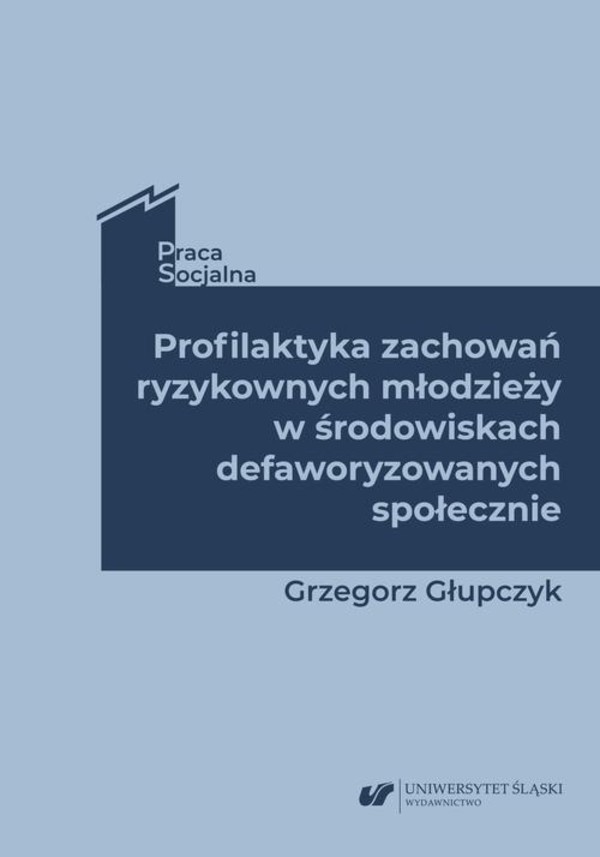 Profilaktyka zachowań ryzykownych młodzieży w środowiskach defaworyzowanych społecznie - pdf