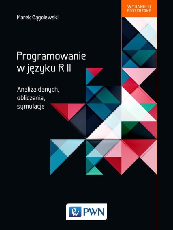 Programowanie w języku R Analiza danych. Obliczenia. Symulacje