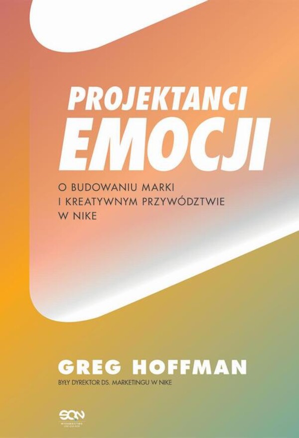 Projektanci emocji. O budowaniu marki i kreatywnym przywództwie w Nike - mobi, epub