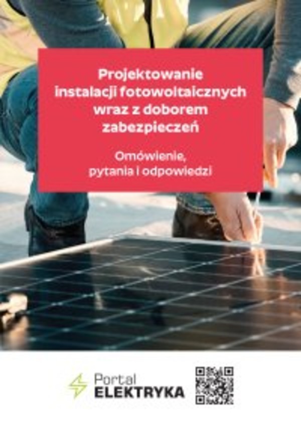 Projektowanie instalacji fotowoltaicznych wraz z doborem zabezpieczeń. Omówienie, pytania i odpowiedzi - mobi, epub, pdf